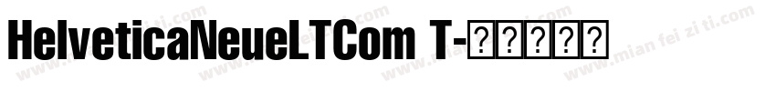 HelveticaNeueLTCom T字体转换